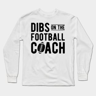 Football Coach - Dibs on the football coach Long Sleeve T-Shirt